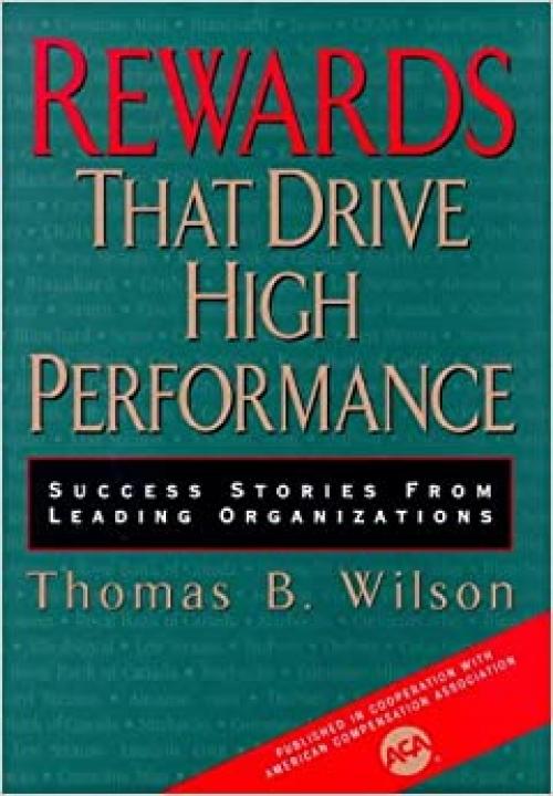  Rewards That Drive High Performance: Success Stories From Leading Organizations 