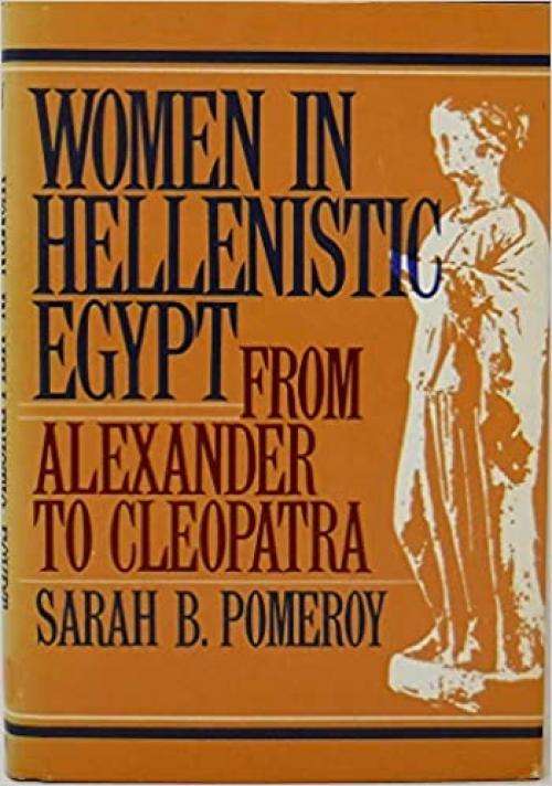  Women in Hellenistic Egypt: From Alexander to Cleopatra 