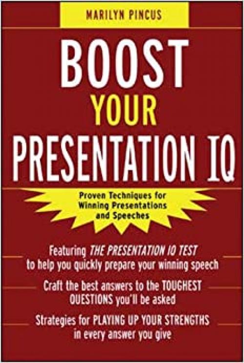  Boost Your Presentation IQ: Proven Techniques for Winning Presentations and Speeches 