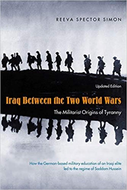  Iraq Between the Two World Wars: The Militarist Origins of Tyranny 