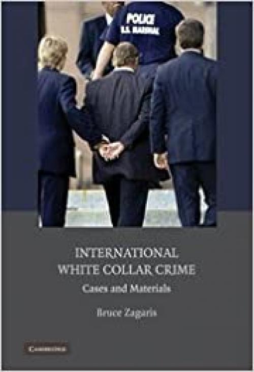  International White Collar Crime: Cases and Materials 