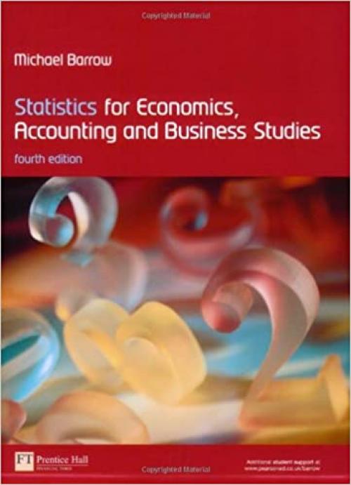  Statistics for Economics, Accounting and Business Studies (4th Edition) 