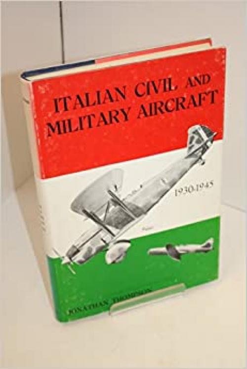  Italian Civil and Military Aircraft 1930-1945 