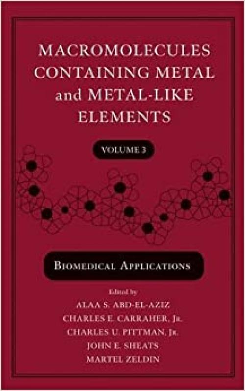  Macromolecules Containing Metal and Metal-Like Elements, Biomedical Applications (Volume 3) 