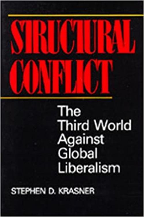  Structural Conflict: The Third World Against Global Liberalism (Studies in International Political Economy, 12) 