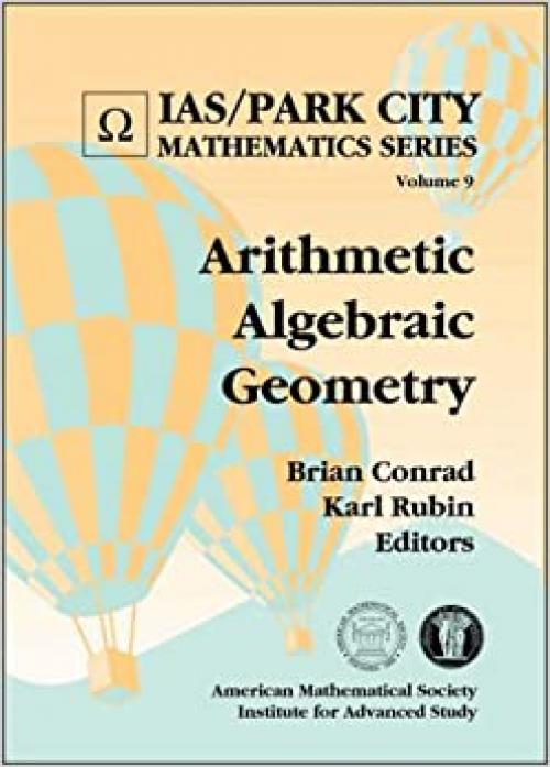  Arithmetic Algebraic Geometry (IAS/Park City Mathematic) 