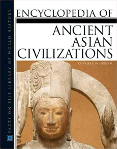  Encyclopedia of Ancient Asian Civilizations (Facts on File Library of World History) 