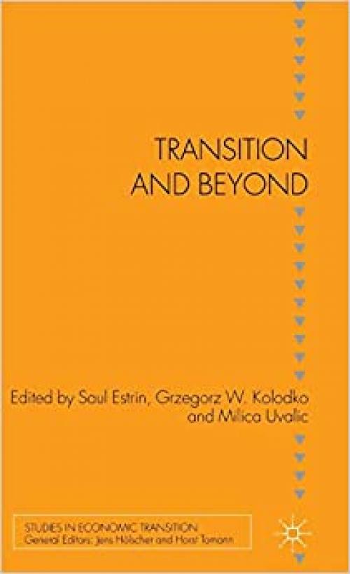  Transition and Beyond (Studies in Economic Transition) 