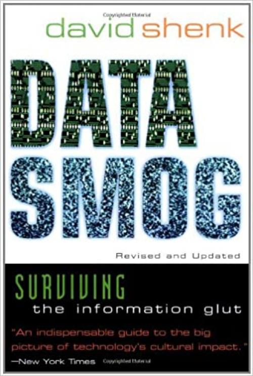  Data Smog: Surviving the Information Glut Revised and Updated Edition 