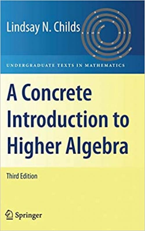  A Concrete Introduction to Higher Algebra (Undergraduate Texts in Mathematics) 
