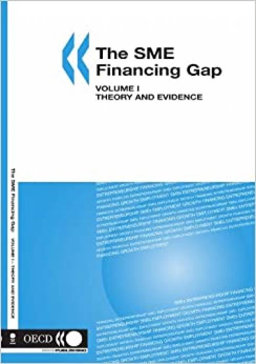  The SME Financing Gap (Vol. I): Theory and Evidence 