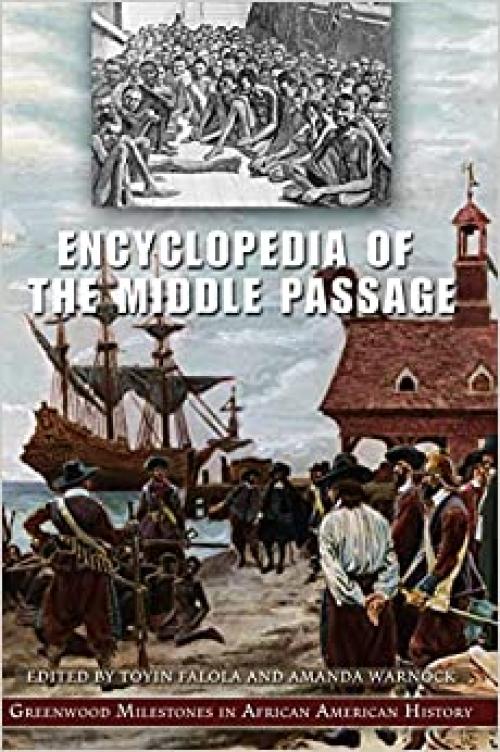  Encyclopedia of the Middle Passage: Greenwood Milestones in African American History 