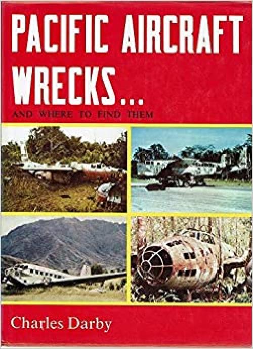  Pacific Aircraft Wrecks and Where to Find Them 