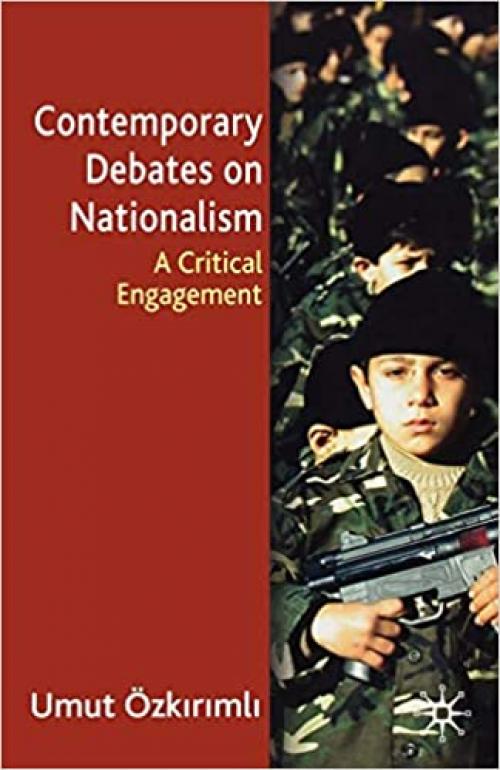  Contemporary Debates On Nationalism: A Critical Engagement 