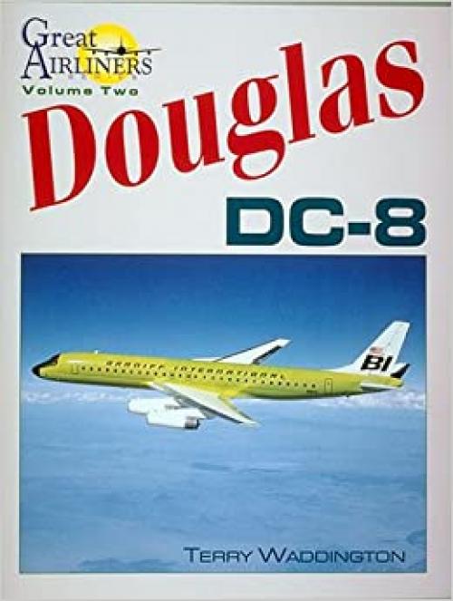  Douglas DC-8 (Great Airliners Series, Vol. 2) 