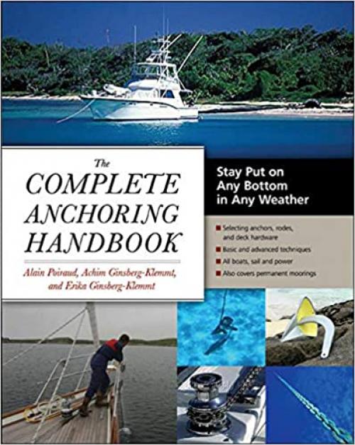  The Complete Anchoring Handbook: Stay Put on Any Bottom in Any Weather 