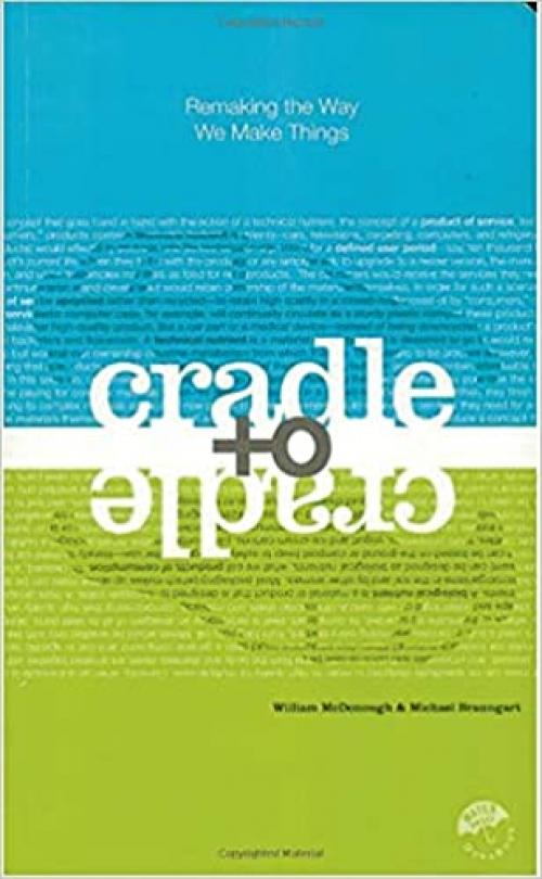  Cradle to Cradle: Remaking the Way We Make Things 