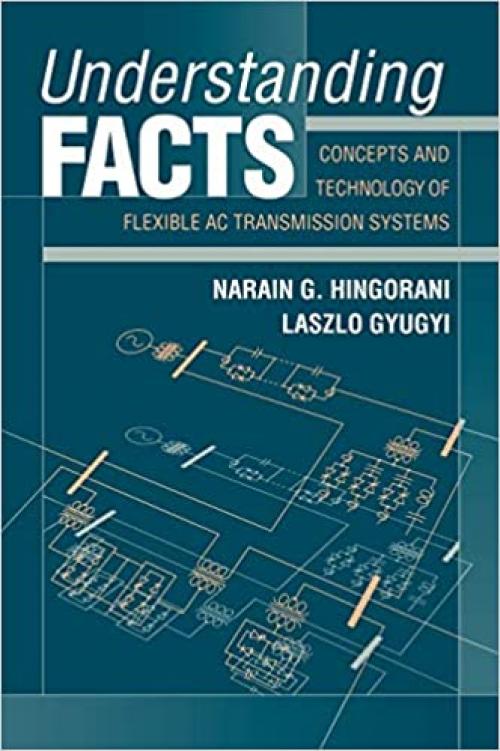  Understanding FACTS: Concepts and Technology of Flexible AC Transmission Systems 