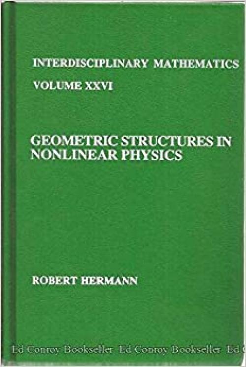  Geometric Structures in Nonlinear Physics (Interdisciplinary Mathematics; 26) 