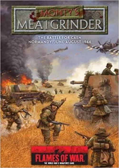  Monty's Meatgrinder: The Battle for Caen, Normandy, June-August 1944 