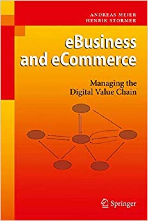  eBusiness & eCommerce: Managing the Digital Value Chain 