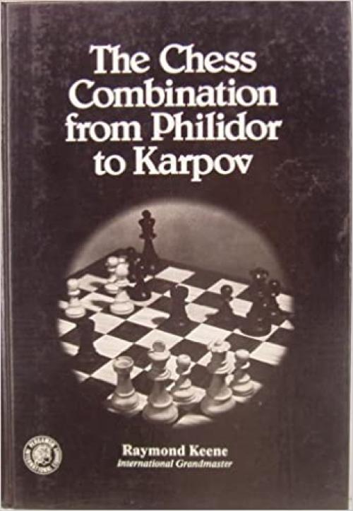  The Chess Combination from Philidor to Karpov (Pergamon chess series) 