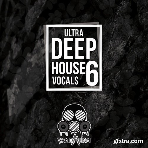 Vandalism Ultra Deep House Vocals 6 MULTiFORMAT-FLARE