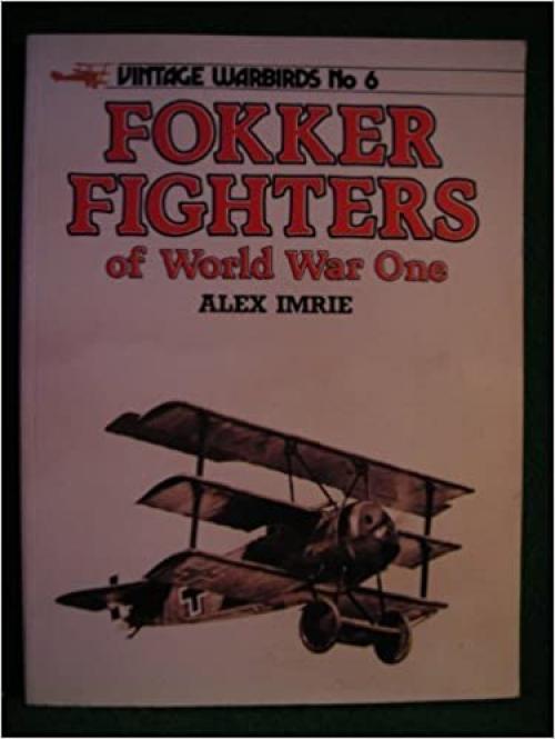  Fokker fighters of World War One (Vintage warbirds) 