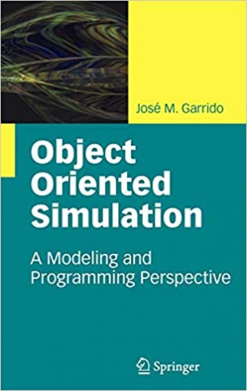  Object Oriented Simulation: A Modeling and Programming Perspective 