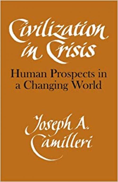  Civilization in Crisis: Human Prospects in a Changing World 