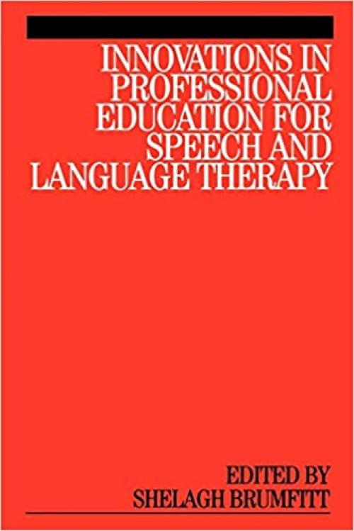  Innovations in Professional Education for Speech and Language Therapy 