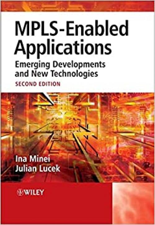  MPLS-Enabled Applications: Emerging Developments and New Technologies Second Edition (Wiley Series on Communications Networking & Distributed Systems) 