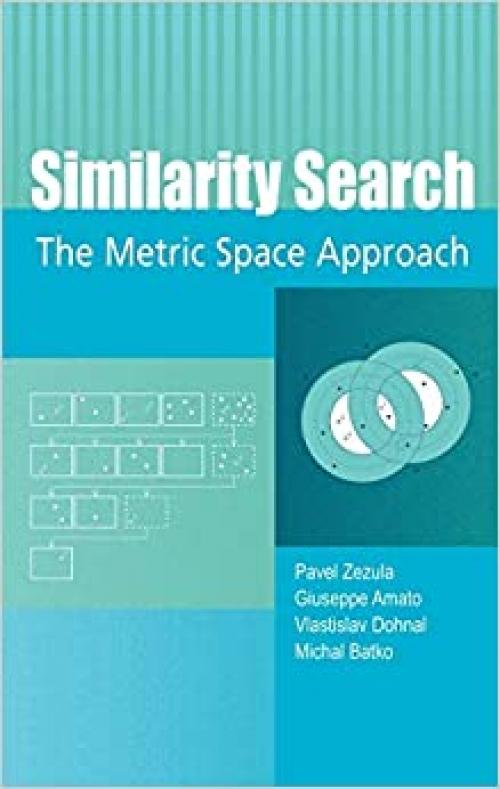  Similarity Search: The Metric Space Approach (Advances in Database Systems (32)) 