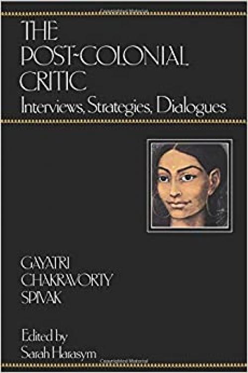  The Post-Colonial Critic: Interviews, Strategies, Dialogues 