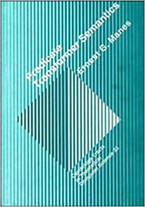  Predicate Transformer Semantics (Cambridge Tracts in Theoretical Computer Science) 