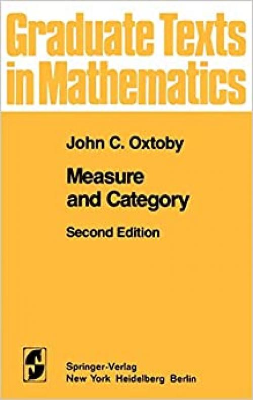  Measure and Category: A Survey of the Analogies between Topological and Measure Spaces (Graduate Texts in Mathematics (2)) 