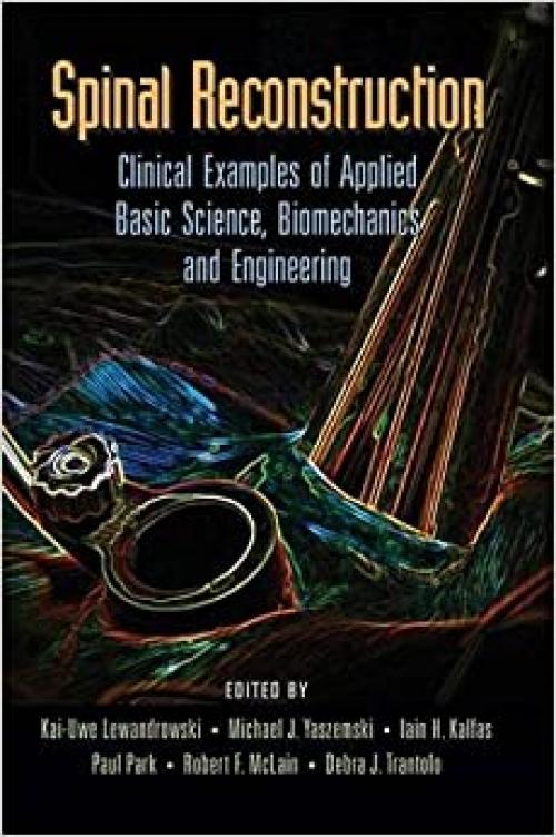  Spinal Reconstruction: Clinical Examples of Applied Basic Science, Biomechanics and Engineering 