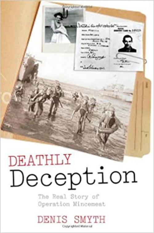  Deathly Deception: The Real Story of Operation Mincemeat 