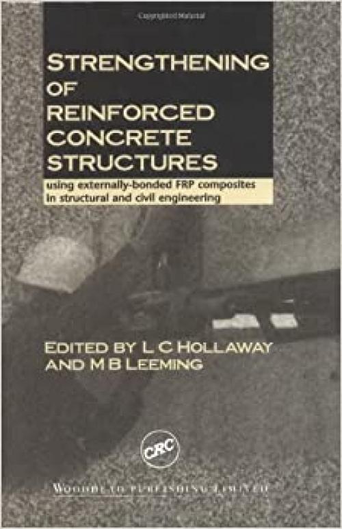  Strengthening of Reinforced Concrete Structures: Using Externally-Bonded FRP Composites in Structural and Civil Engineering 