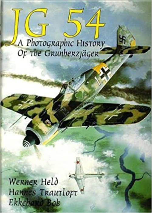  JG 54: A Photographic History of the Grunherzjager 