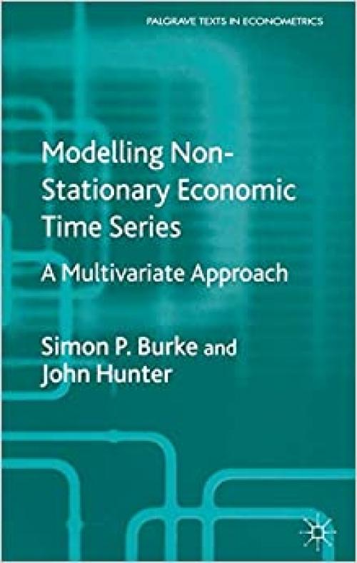  Modelling Non-Stationary Economic Time Series: A Multivariate Approach (Palgrave Texts in Econometrics) 