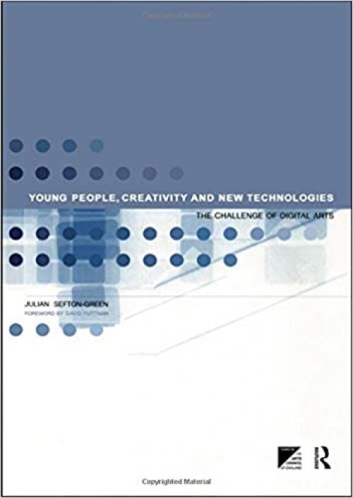  Young People, Creativity and New Technologies: The Challenge of Digital Arts 