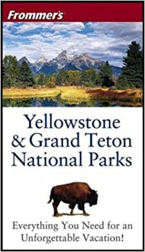  Frommer'sYellowstone & Grand Teton National Parks (Park Guides) 