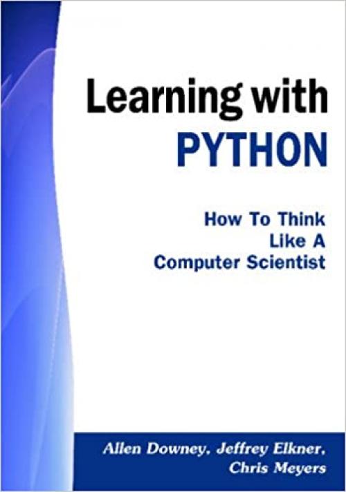  Learning with PYTHON: How to Think Like a Computer Scientist 