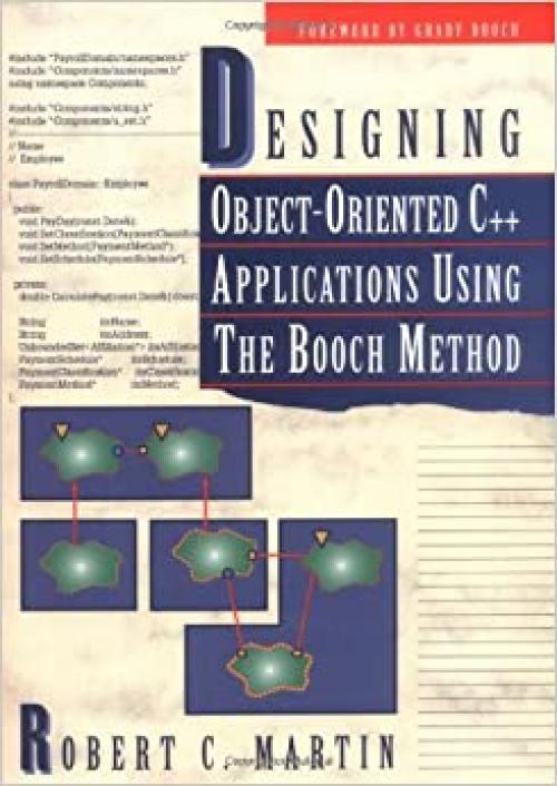  Designing Object Oriented C++ Applications Using The Booch Method 