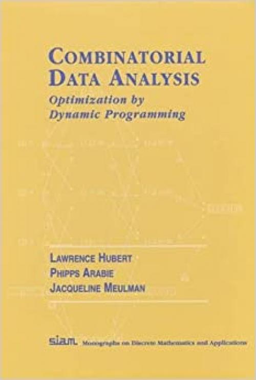  Combinatorial Data Analysis: Optimization by Dynamic Programming (Monographs on Discrete Mathematics and Applications) 