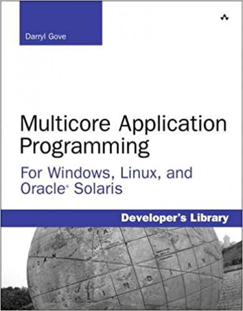  Multicore Application Programming: for Windows, Linux, and Oracle Solaris (Developer's Library) 