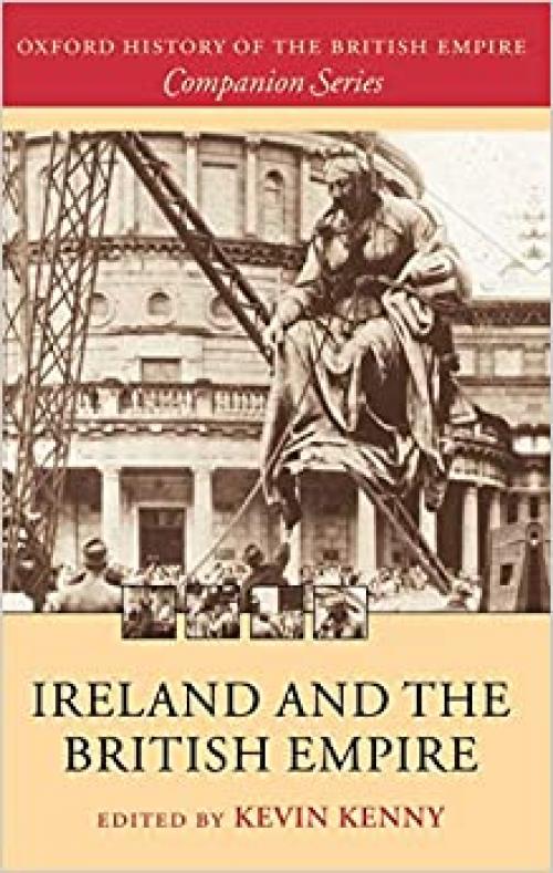  Ireland and the British Empire (Oxford History of the British Empire Companion Series) 