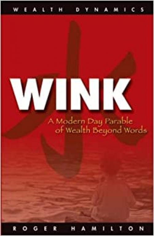  Wink and Grow Rich (Wealth Dynamics) 