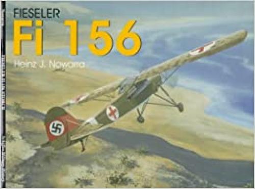  Fieseler Fi 156 Storch: (Schiffer Military History) 